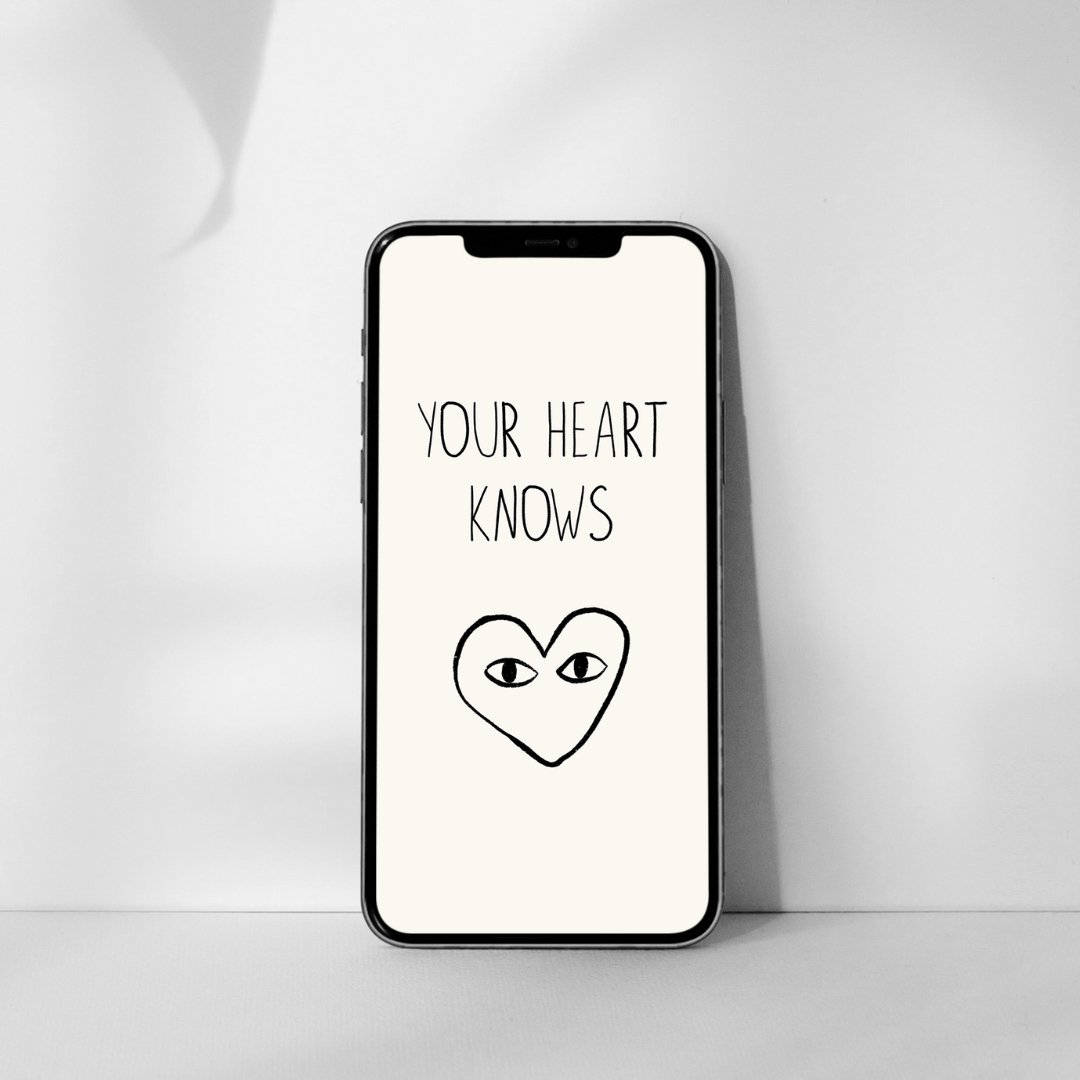 "Your Heart Knows" iPhone wallpaper - Free Download - Prints By Michell